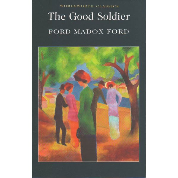 THE GOOD SOLDIER. “Wordsworth Classics“