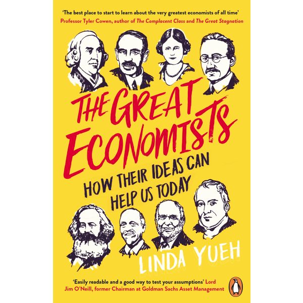 THE GREAT ECONOMISTS: How Their Ideas Can Help Us Today
