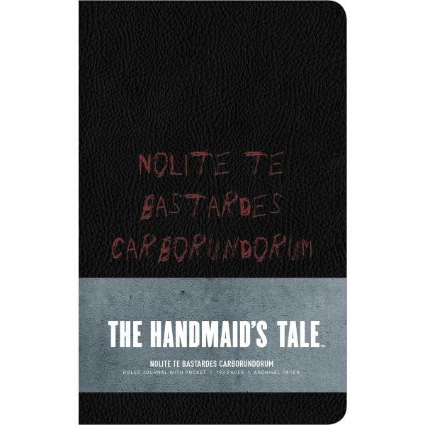 The Handmaid`s Tale:  “Nolite te bastardes carborundorum“ (Ruled Journal)
