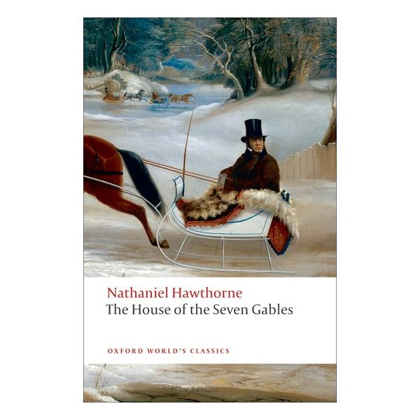 THE HOUSE OF THE SEVEN GABLES. “Oxford World`s Classics“