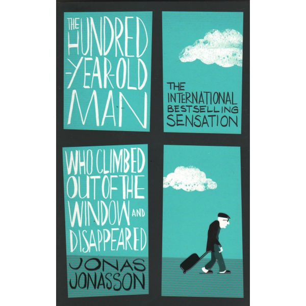 THE HUNDRED-YEAR-OLD MAN WHO CLIMBED OUT OF THE WINDOW AND DISAPPEARED