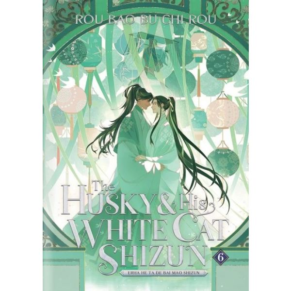 The Husky and His White Cat Shizun: Erha He Ta De Bai Mao Shizun (Novel), Vol. 6