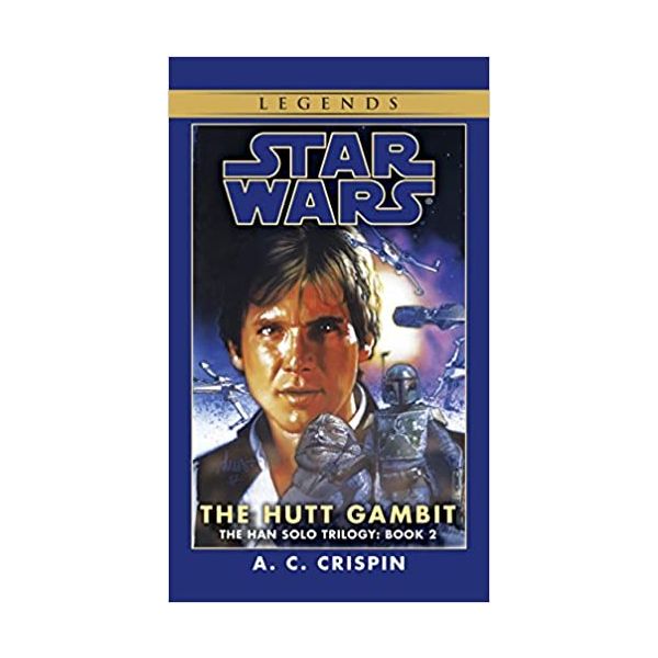 THE HUTT GAMBIT: Star Wars,The Han Solo Trilogy, book 2