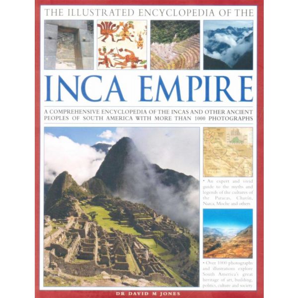 THE ILLUSTRATED ENCYCLOPEDIA OF THE INCA EMPIRE
