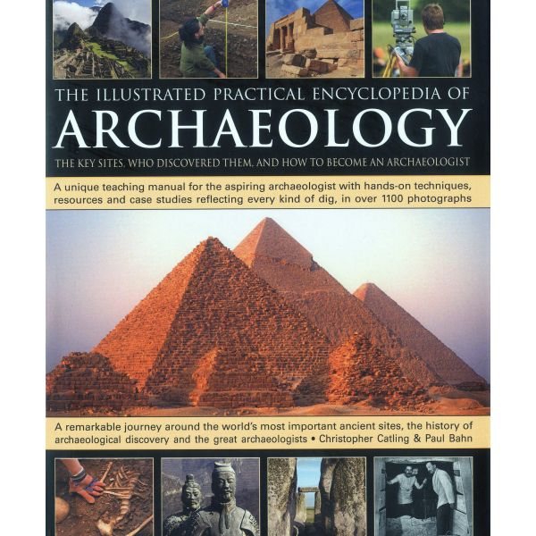 THE ILLUSTRATED PRACTICAL ENCYCLOPEDIA OF ARCHAEOLOGY