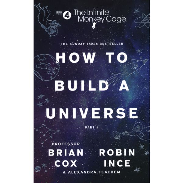 THE INFINITE MONKEY CAGE: How to Build a Universe