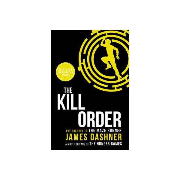 THE KILL ORDER. “Maze Runner“, Prequel