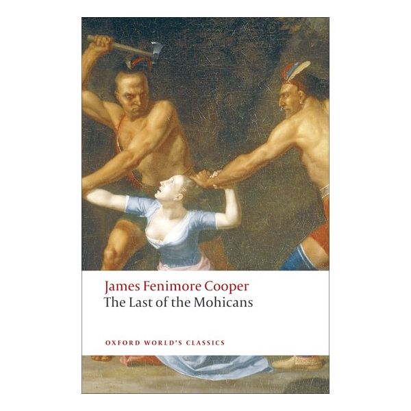 THE LAST OF THE MOHICANS. “Oxford World`s Classics“