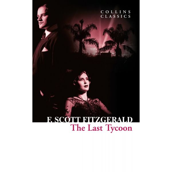 THE LAST TYCOON. “Collins Classics“