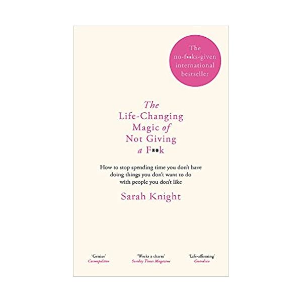 THE LIFE-CHANGING MAGIC OF NOT GIVING A F**K