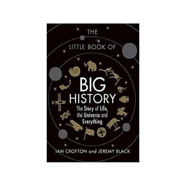 THE LITTLE BOOK OF BIG HISTORY