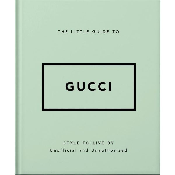 The Little Guide to Gucci