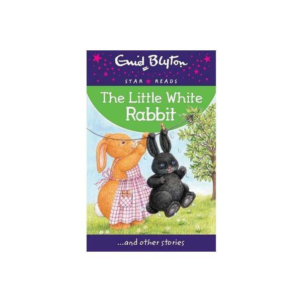 THE LITTLE WHITE RABBIT. “Enid Blyton Star Reads“