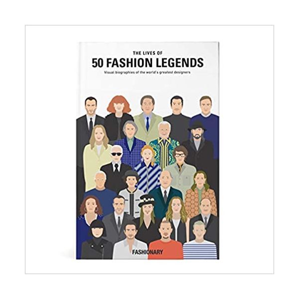 THE LIVES OF 50 FASHION LEGENDS