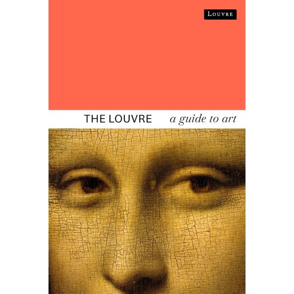 The Louvre. A Guide to Art