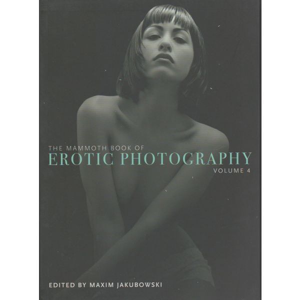 THE MAMMOTH BOOK OF EROTIC PHOTOGRAPHY, Volume 4