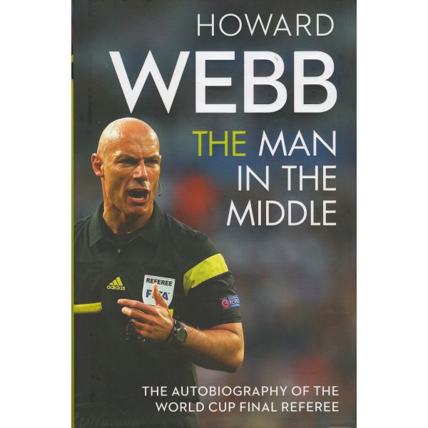 THE MAN IN THE MIDDLE: The Autobiography of the World Cup Final Referee