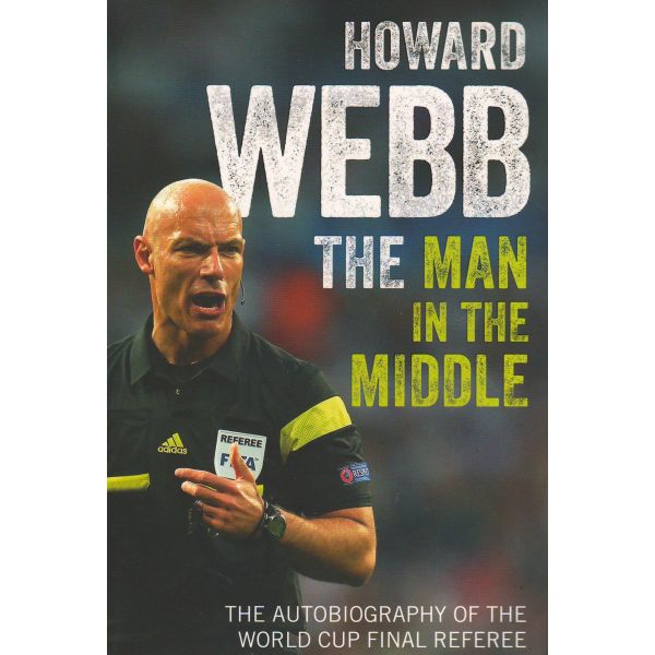 THE MAN IN THE MIDDLE: The Autobiography of the World Cup Final Referee