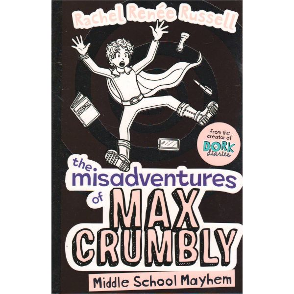 THE MISADVENTURES OF MAX CRUMBLY: Middle School Mayhem