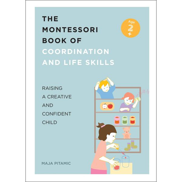 THE MONTESSORI BOOK OF COORDINATION AND LIFE SKILLS