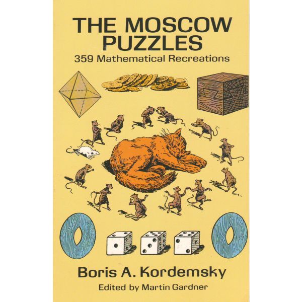 THE MOSCOW PUZZLES: 359 Mathematical Recreations