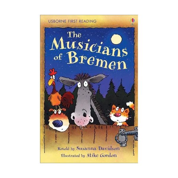 The Musicians of Bremen “Usborne First Reading“