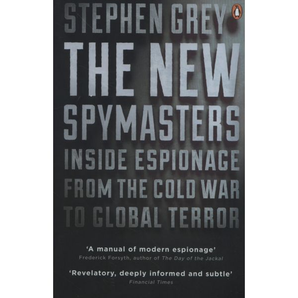 THE NEW SPYMASTERS: Inside Espionage from the Cold War to Global Terror