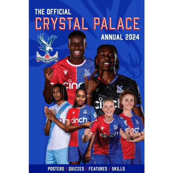 THE OFFICIAL CRYSTAL PALACE FC ANNUAL 2024