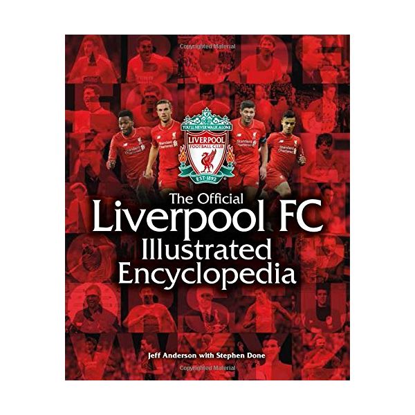 THE OFFICIAL LIVERPOOL FC ILLUSTRATED ENCYCLOPEDIA