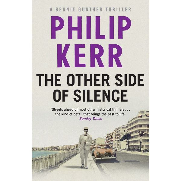 THE OTHER SIDE OF SILENCE. “Bernie Gunther Thriller“, Book 11