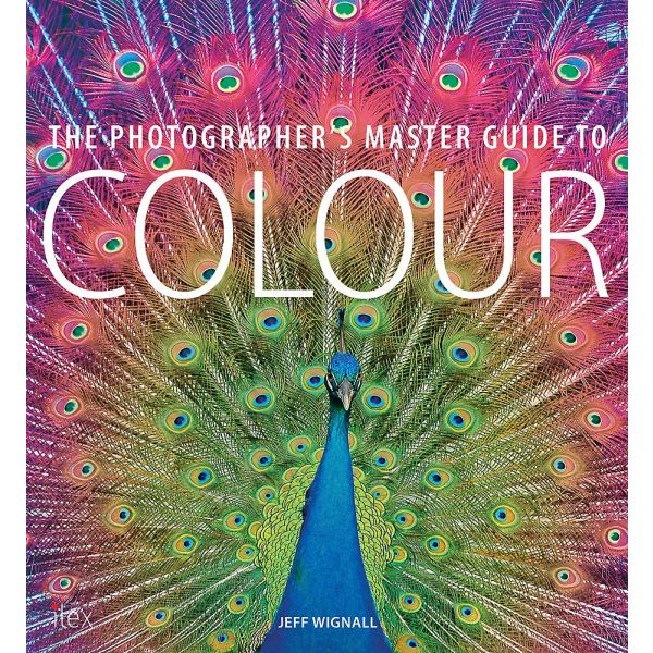 THE PHOTOGRAPHER`S MASTER GUIDE TO COLOUR