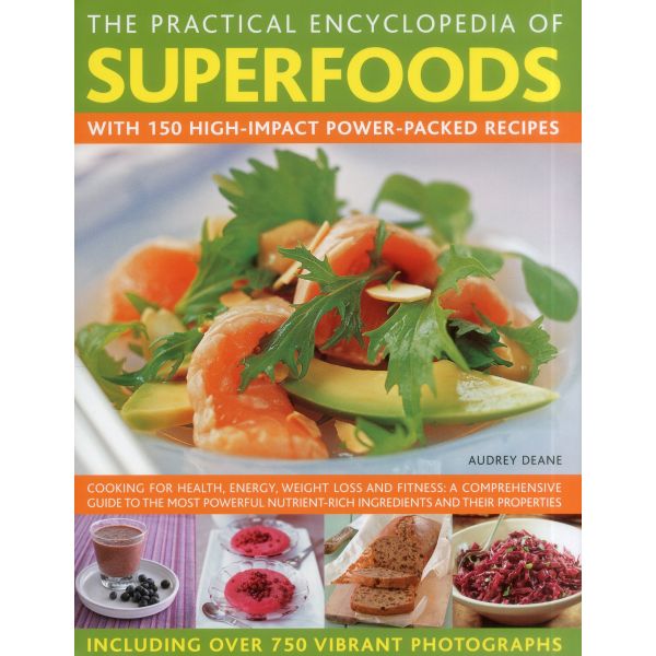 THE PRACTICAL ENCYCLOPEDIA OF SUPERFOODS