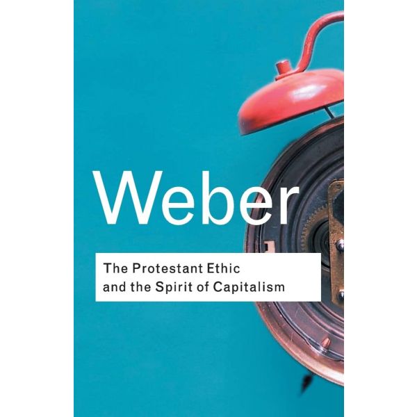 The Protestant Ethic and the Spirit of Capitalism