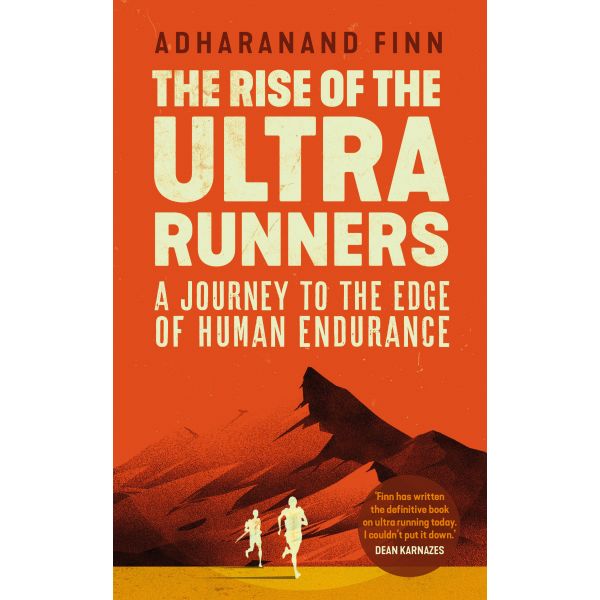 THE RISE OF THE ULTRA RUNNERS