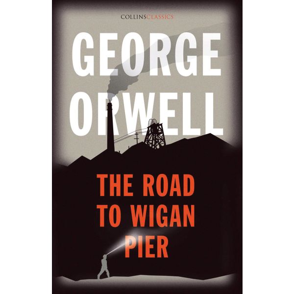 THE ROAD TO WIGAN PIER