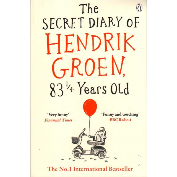 THE SECRET DIARY OF HENDRIK GROEN, 83 1/4 YEARS OLD