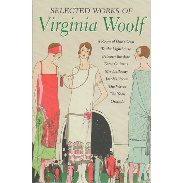 THE SELECTED WORKS OF VIRGINIA WOOLF. “W-th Library Collection“