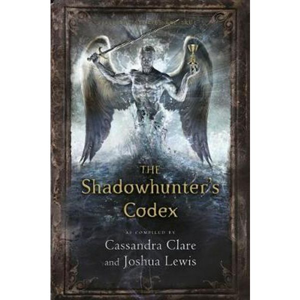 THE SHADOWHUNTER`S CODEX. “The Infernal Devices“