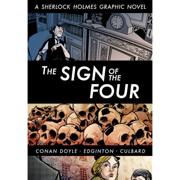 THE SIGN OF THE FOUR: A Sherlock Holmes Graphic