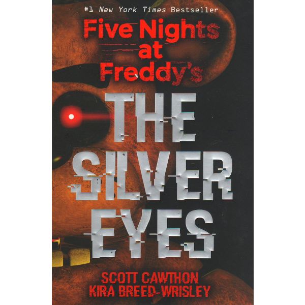 THE SILVER EYES. “Five Nights at Freddy`s“, Book 1