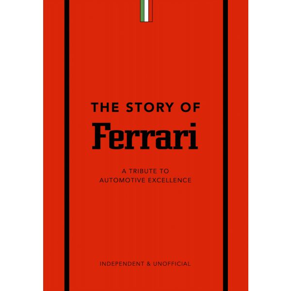 STORY OF FERRARI : A Tribute to Automotive Excellence