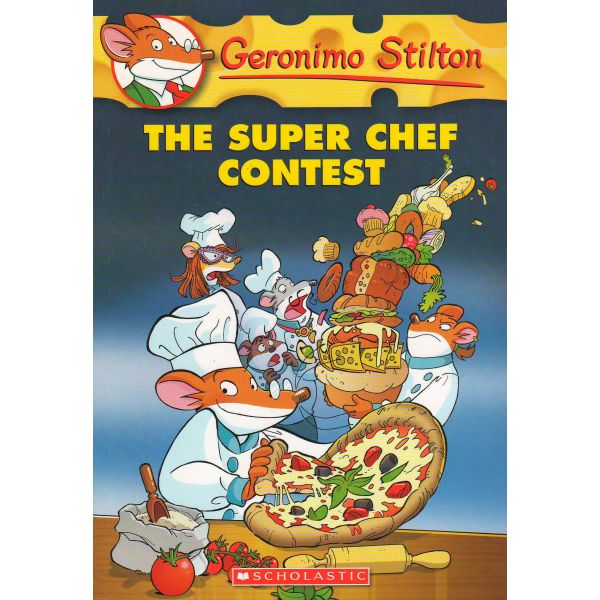 THE SUPER CHEF CONTEST. “Geronimo Stilton“, Book 58