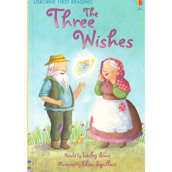 THE THREE WISHES. “Usborne First Reading“, Level 1