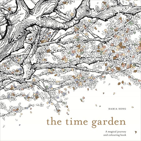 THE TIME GARDEN: A Magical Journey and Colouring Book