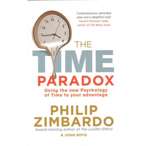 THE TIME PARADOX: Using The New Psychology Of Ti