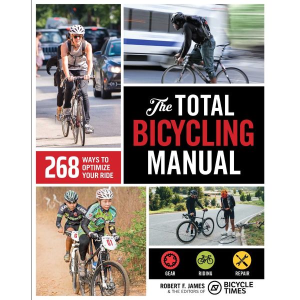 The Total Bicycling Manual: 268 Ways to Optimize Your Ride
