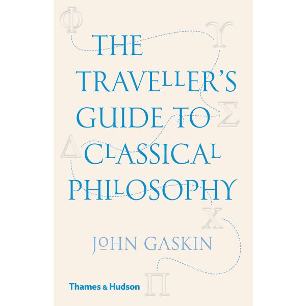 THE TRAVELLER`S GUIDE TO CLASSICAL PHILOSOPHY