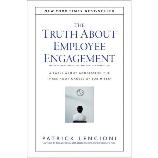 THE TRUTH ABOUT EMPLOYEE ENGAGEMENT