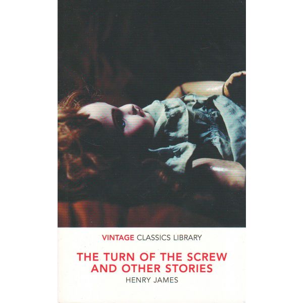 THE TURN OF THE SCREW AND OTHER STORIES