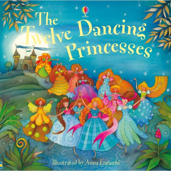 THE TWELVE DANCING PRINCESSES. “Usborne Picture Books“